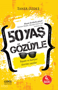 50 Yaş Gözüyle; Yaşam ve Kariye Üzerine Yazılar