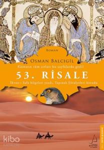 53. Risale; İhvan-ı Safa Bilgileri Yazdı, Tapınak Şövalyeleri Korudu