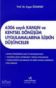 6306 sayılı Kanun ve Kentsel Dönüşüm Uygulamalarına İlişkin Düşünceler