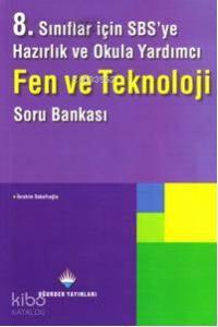 8. Sınıflar İçin SBS'ye Hazırlık ve Okula Yardımcı Fen ve Teknoloji Soru Bankası