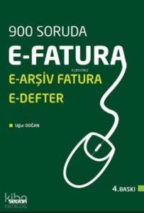 900 Soruda E-Fatura; E-Arşiv Fatura E-Defter