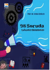 98 Soruda Çalışma Ekonomisi