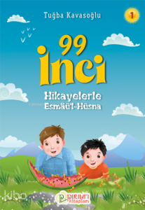 99 İnci - 1;Hikayelerle Esmaü’l-Hüsna