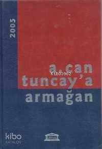A. Can Tuncay´a Armağan