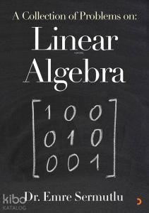A Collection of Problems on: Linear Algebra
