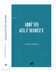 ABDÎ’NİN GÜL Ü NEVRÛZ’U