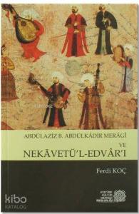 Abdülaziz B. Abdülkadir Meragi Ve Nekavetül Edvarı