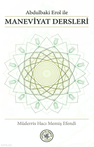 Abdulbaki Erol ile Maneviyat Dersleri - Müderris Hacı Memiş Efendi