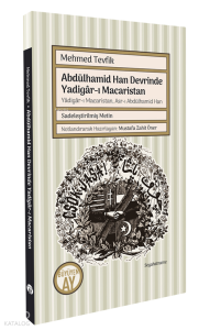 Abdülhamid Han Devrinde Yadigâr-ı Macaristan ;Yâdigâr-ı Macaristan, Asr-ı Abdülhamid Han