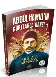 Abdülhamid’in Kurtlarla Dansı 1