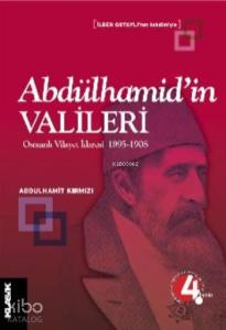 Abdülhamid'in Valileri; Osmanlı Vilayet İdaresi 1895-1908