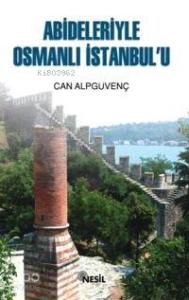 Abideleriyle Osmanlı İstanbul'u