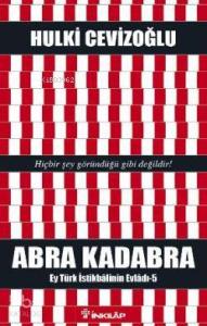 Abra Kadabra; Ey Türk İstikbalinin Evladı 5