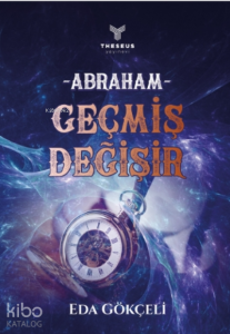 Abraham - Geçmiş Değişir