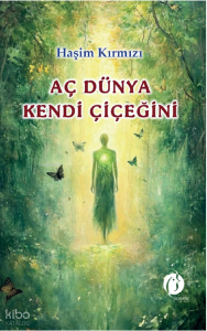 Aç Dünya Kendi Çiçeğini