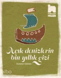 Açık Denizlerin Bin Yıllık Gizi