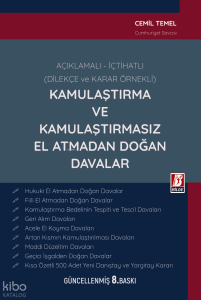 Açıklamalı İçtihatlı (Dilekçe ve Karar Örnekli) Kamulaştırma ve Kamulaştırmasız El Atmadan Doğan Davalar (Ciltli)