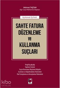 Açıklamalı İçtihatlı Sahte Fatura Düzenleme ve Kullanma Suçları
