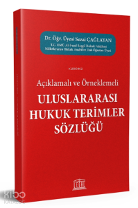 Açıklamalı ve Örneklemeli Uluslararası Hukuk Terimler Sözlüğü