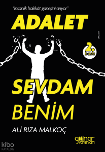 Adalet Sevdam Benim;-İnsanlık, Hakikat Güneşini Arıyor-