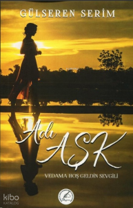 Adı Aşk; Vedama Hoş Geldin Sevgili