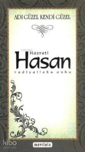 Adı Güzel Kendi Güzel Hazreti Hasan (r.a)