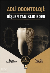 Adli Odontoloji;Dişler Tanıklık Eder