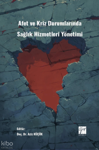 Afet Ve Kriz Durumlarında Sağlık Hizmetleri Yönetimi