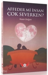 Affedermi İnsan Çok Severken?