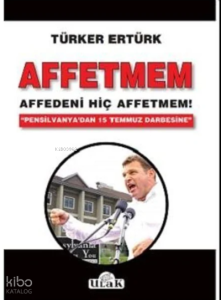 Affetmem: Affedeni Hiç Affetmem!