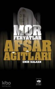 Afşar Ağıtları - Mor Feryatlar (Ciltli)