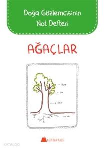 Ağaçlar - Doğa Gözlemcisinin Not Defteri