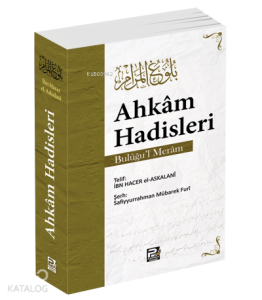 Ahkâm Hadisleri ( Bulûğu'l - Merâm )