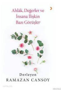 Ahlak, Değerler ve İnsana İlişkin Bazı Görüşler