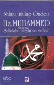 Ahlaki İnkılap Önderi Hz. Muhammed (s.a.v)