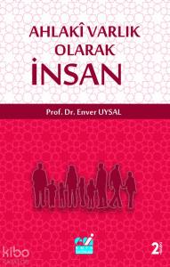 Ahlaki Varlık Olarak İnsan