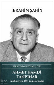 Ahmet Hamdi Tanpınar (Ciltli);Bir Rüyadan Kopmuş Gibi