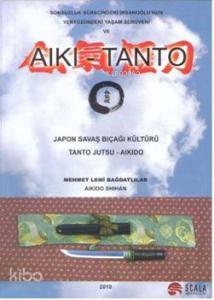 Aiki - Tanto; Japon Savaş Bıçağı Kültürü - Tanto Jutsu-Aikido
