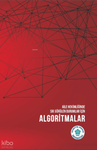 Aile Hekimliğinde Sık Görülen Durumlar İçin Algoritmalar