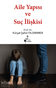 Aile Yapısı ve Suç İlişkisi