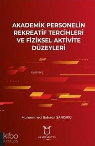 Akademik Personelin Rekreatif Tercihleri ve Fiziksel Aktivite Düzeyleri