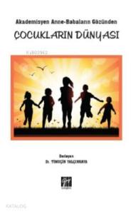 Akademisyen Anne- Babaların Gözünden Çocukların Dünyası
