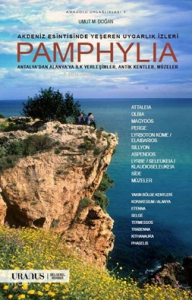 Akdeniz Esintisinde Yeşeren Uygarlık İzleri - Pamphylia;Antalya'dan Alanya'ya İlk Yerleşimler, Antik Kentler, Müzeler