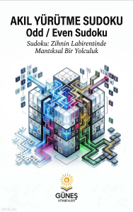 Akıl Yürütme Sudoku;Odd - Even Sudoku: Zihnin Labirentinde Mantıksal Bir Yolculuk