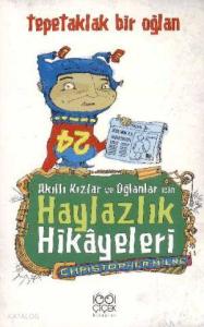 Akıllı Kızlar ve Oğlanlar İçin Haylazlık Hikayeleri; Tepetaklak Bir Oğlan