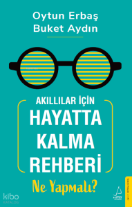 Akıllılar İçin Hayatta Kalma Rehberi -  Ne Yapmalı?
