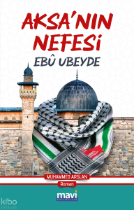 Aksa’nın Nefesi: Ebu Ubeyde