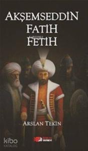 Akşemseddin Fetih Ve Fatih