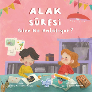 Alak Suresi Bize Ne Anlatıyor? (Ciltli)