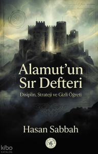 Alamut'un Sır Defteri;Disiplin, Strateji ve Gizli Öğreti